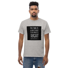 Load image into Gallery viewer, The Time Is Right | Men&#39;s classic tee
