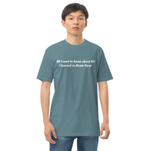 Load image into Gallery viewer, All I Need To Know Drum Corps | Men’s premium heavyweight tee
