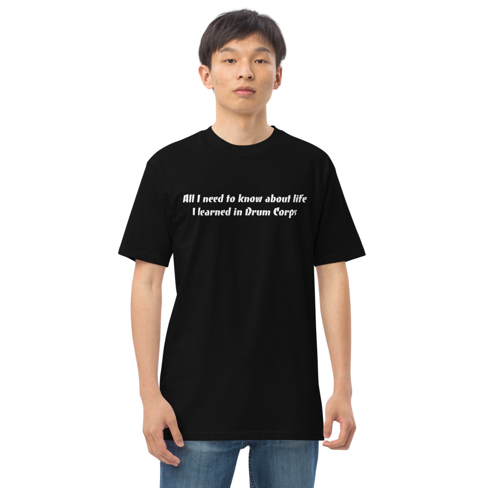 All I Need To Know Drum Corps | Men’s premium heavyweight tee