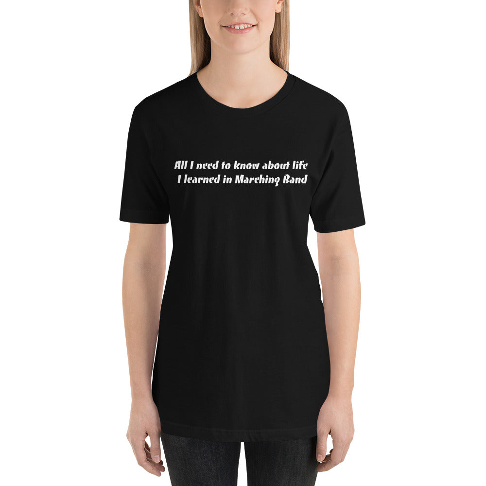 All I Need To Know Marching Band | Short-Sleeve Unisex T-Shirt