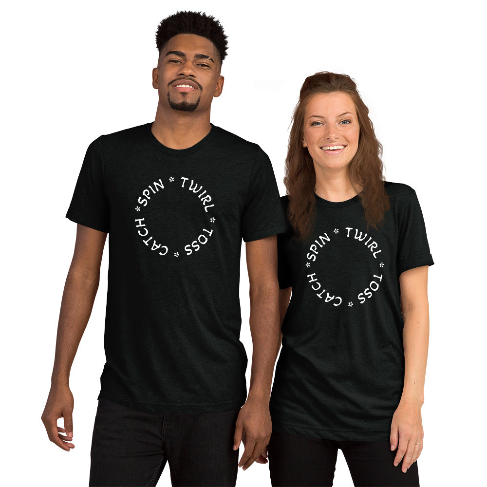 SPIN * TWIRL * TOSS * CATCH Short sleeve t-shirt for men and women