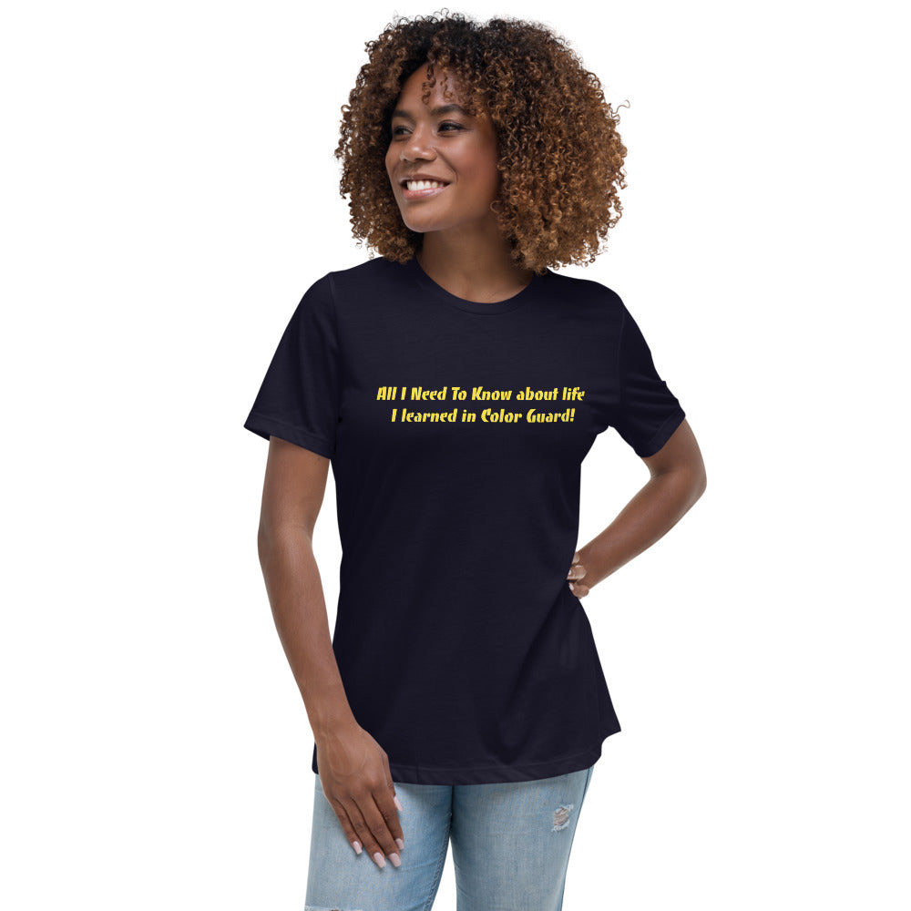 All I Need To Know Color Guard | Women's Relaxed T-Shirt